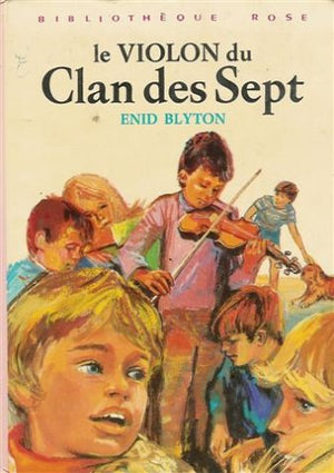 Le violon du clan des sept : Collection : Bibliothèque rose cartonnée & illustrée