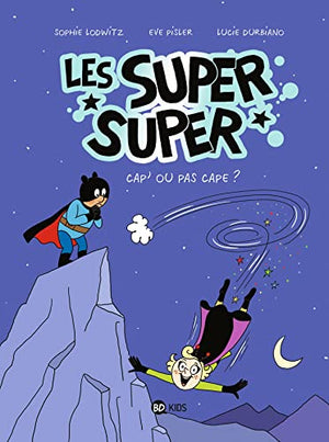 Les Super Super, tome 01: Capes ou pas cap'