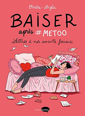 Baiser après #Metoo: Lettres à nos amants foireux