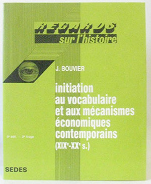 Initiation au vocabulaire et aux mécanismes économiques contemporains (XIXe-XXe siècles)