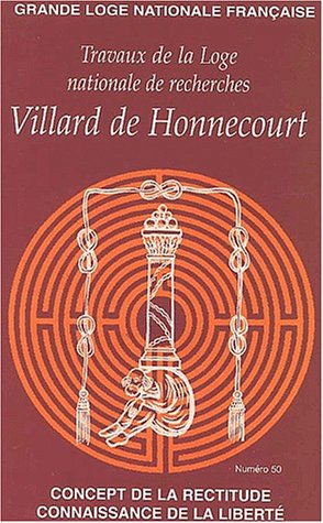 Travaux de la Loge nationale de recherches Villard de Honnecourt N° 50/2002