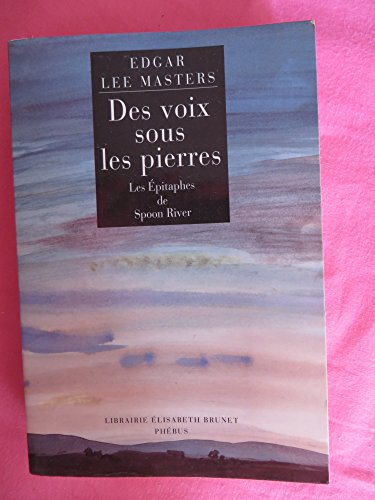 Des voix sous les pierres. Les Epitaphes de Spoon River. Edition bilingue anglais-français