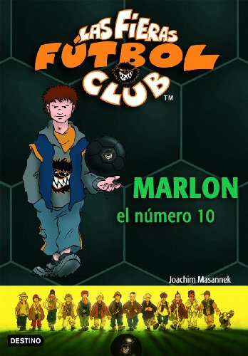 Marlon, el número 10: Las Fieras del Fútbol Club 10 (Las Fieras Futbol Club)