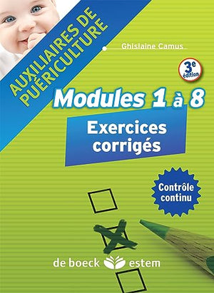 Modules 1 à 8 - Exercices corrigés: Auxiliaires de puériculture