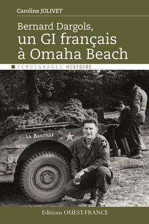 Bernard Dargols, un GI français à Omaha Beach