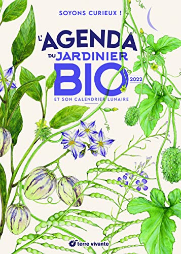 L'agenda du jardinier bio 2022: Et son calendrier lunaire