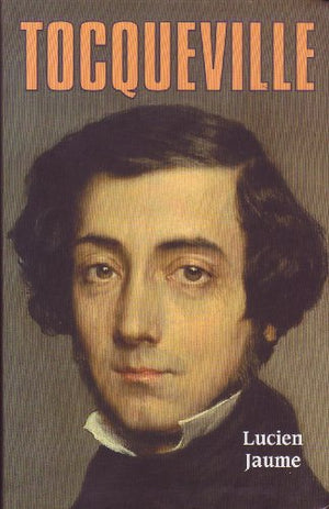 Tocqueville. Les sources aristocratiques de la liberté