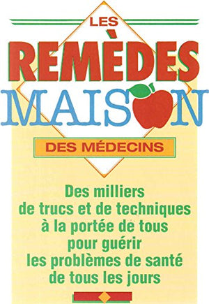 Les remedes maison des medecins