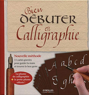 Bien débuter en calligraphie