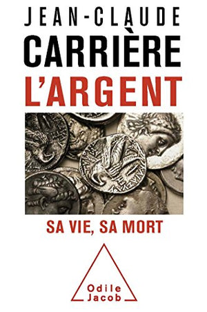 L'Argent: Sa vie, sa mort