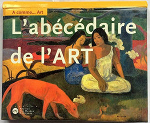 A comme... Art : L'Abécédaire de l'Art