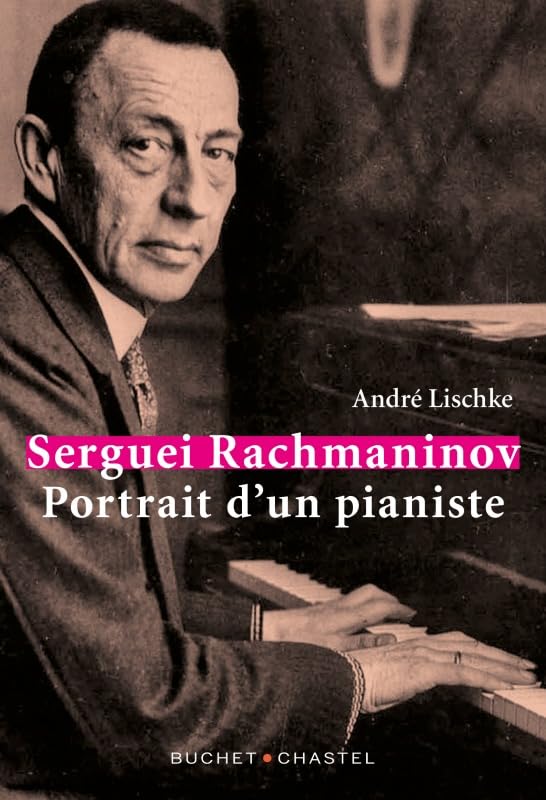 Serguei Rachmaninov: Portrait du pianiste