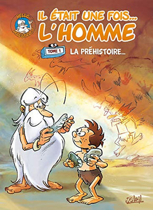 Il était une fois l'homme T01: La Préhistoire