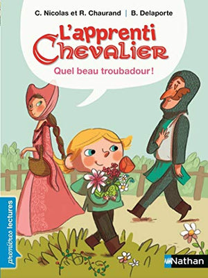 L'apprenti chevalier, quel beau troubadour !