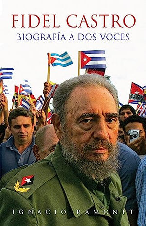 Fidel Castro: Biografía a dos voces (Biografías y Memorias)