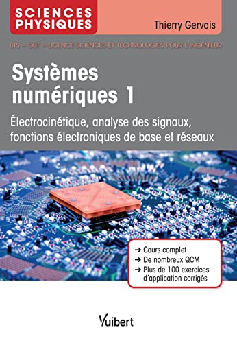 Systèmes numériques 1: Analyse des signaux, fonctions électroniques de base et réseaux