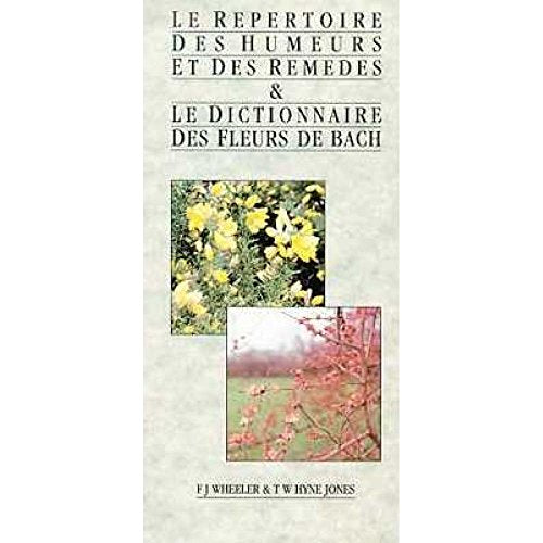 Le répertoire des humeurs et remèdes et le Dictionnaire des fleurs de Bach