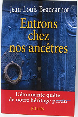 Entrons chez nos ancêtres