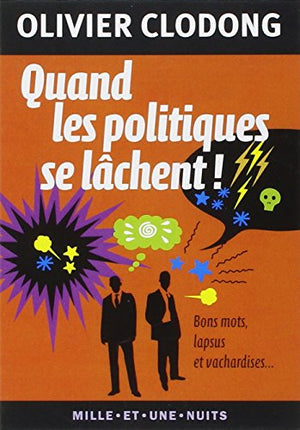 Quand les politiques se lâchent !