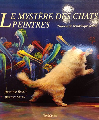 Le mystère des chats peintres : Théorie de l'esthétique féline