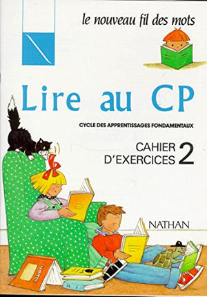 LIRE AU CP. Cahier d'exercices numéro 2, Cycle des apprentissages fondamentaux