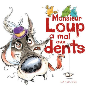 Monsieur Loup a mal aux dents