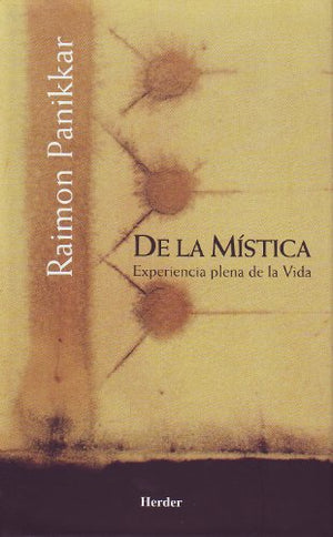 De la mística: Experiencia plena de la vida