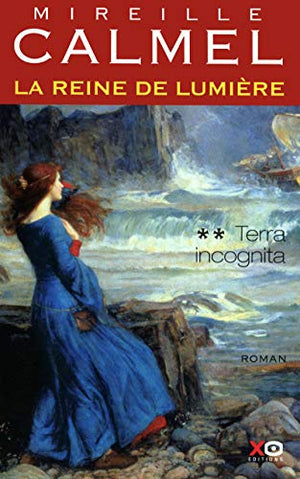 La reine de lumière - tome 2 Terra incognita