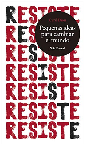 Resiste. Pequeñas ideas para cambiar el mundo (Los Tres Mundos)