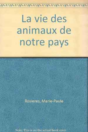 La vie des animaux de notre pays