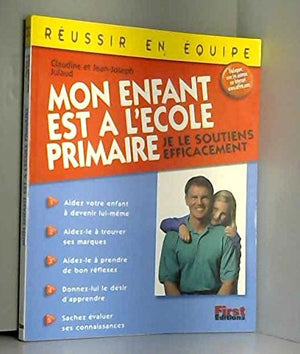 MON ENFANT EST A L'ECOLE PRIMAIRE. Je le soutiens efficacement