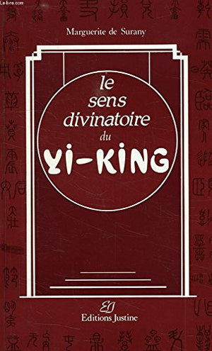 Le Sens divinatoire du Yi-king