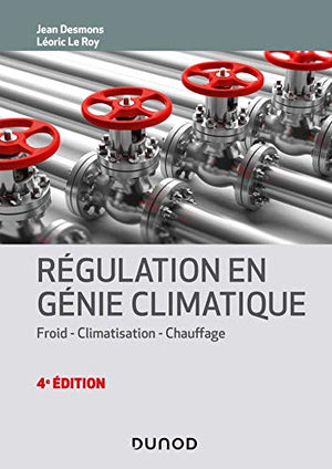 Régulation en génie climatique - 4e éd. - Froid - Climatisation - Chauffage