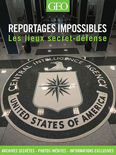 Les lieux secret-défense - Reportages impossibles