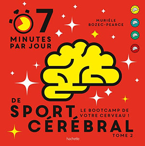 7 minutes par jour de sport cérébral Tome 2: Le bootcamp de votre cerveau