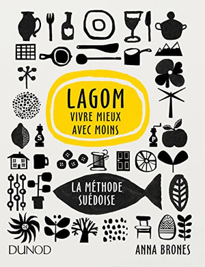 Lagom - Vivre mieux avec moins - La méthode suédoise