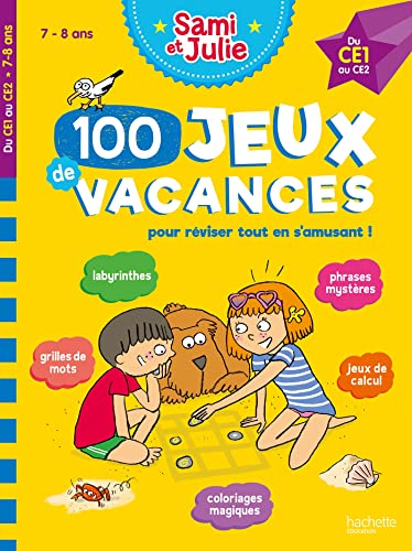 100 Jeux de vacances avec Sami et Julie Du CE1 au CE2 (7-8 ans) - Cahier de vacances 2023