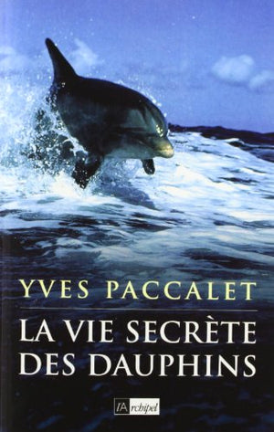 La vie secrète des dauphins