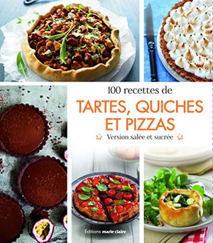 100 recettes de tartes, quiches et pizzas