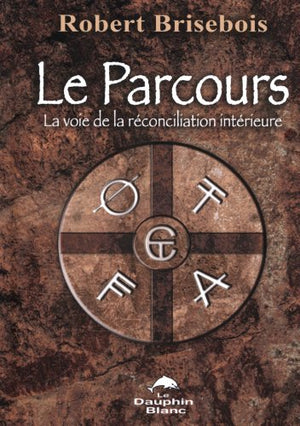 Le Parcours - La voie de la réconciliation intérieure