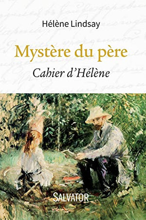 Mystère du père. Cahier d'Hélène