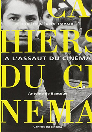 Histoire d'une revue T. 1 Cinéma T. 1: A l'Assaut du Cinéma