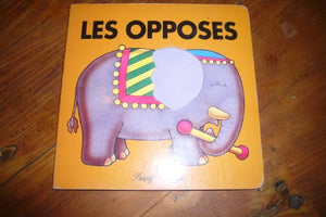 Les opposes - mes premiers livres