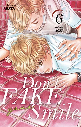 Don't fake your smile - tome 6 (06)