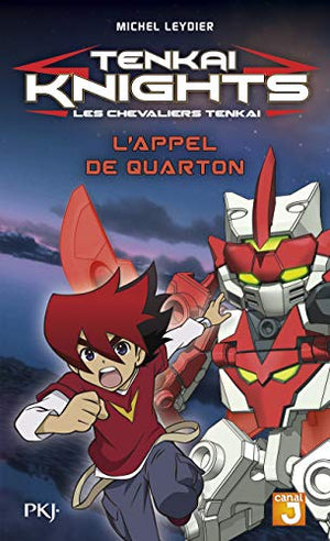 Tenkaï Knights : L'Appel de Quarton