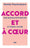 Accord et à coeur