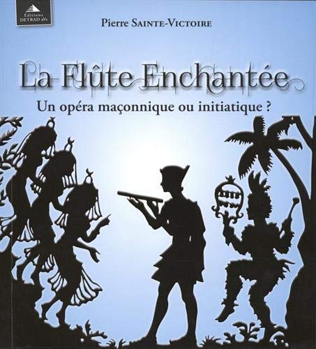 La flute enchantée: Un opéra maçonnique ou initiatique ?