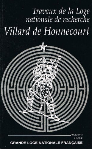 Travaux de la Loge nationale de recherches Villard de Honnecourt N° 48 Octobre 2001 : De l'imaginaire symbolique à l'expérience journalière