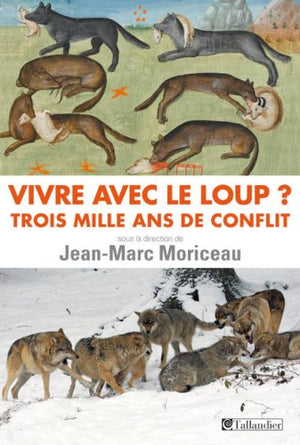 Vivre avec le loup: Trois mille ans de conflit