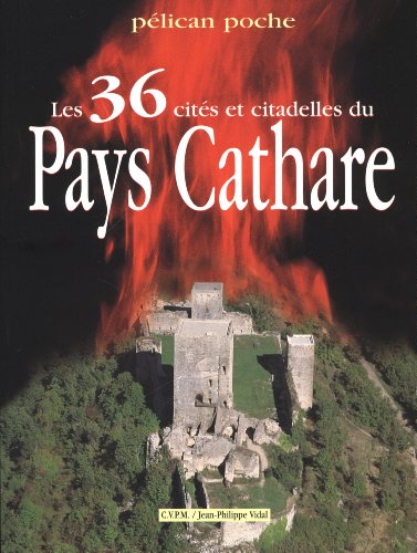 Les 36 cités et citadelles du Pays Cathare